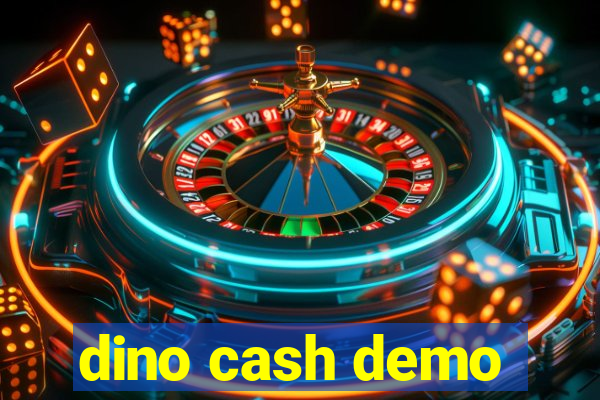 dino cash demo